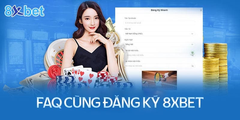 Góc giải đáp thắc mắc về quy trình đăng ký 8XBet